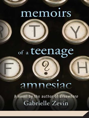 cover image of Memoirs of a Teenage Amnesiac